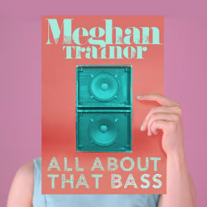 "All About That Bass"